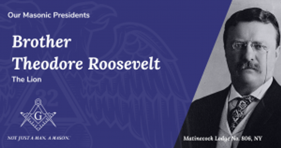 Theodore Roosevelt, Masonic President